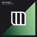 Blue Serigala - Push To Shock