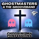 GhostMasters & The GrooveBand - Choosing My Confessions