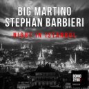 Big Martino, Stephan Barbieri - Night In Istanbul