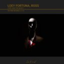 Loey Fortuna, Ross - Vicius