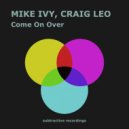 Mike Ivy & Craig Leo - Come On Over