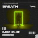 DJ Ice House - Breath (Original Mix)