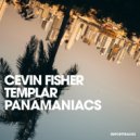 Cevin Fisher, Templar - Panamaniacs