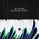 Blandim - Pour Me Down (Extended Mix)