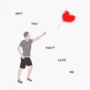 Sam Sine - Why You Don\'t Love Me ()