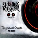 Topographical Criticism - Burning Rubber