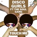 Disco Gurls Ft The Soul Gang - Touch Me