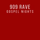 909 Rave - Gospel Nights