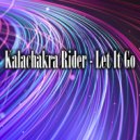 Kalachakra Rider - Let It Go