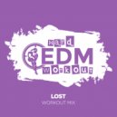 Hard EDM Workout - Lost