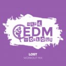 Hard EDM Workout - Lost (Instrumental Workout Mix 140 bpm)