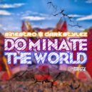 Sinestro & Darkstylez - Dominate The World