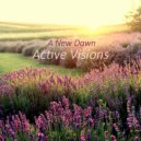 Active Visions - A New Dawn