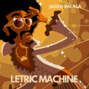 Jason Balala - Letric Machine