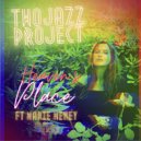 Two Jazz Project feat. Marie Meney - Heaven's Place