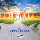 Dee Brown - Make Up Your Mind