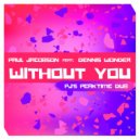 Paul Jacobson feat. Dennis Wonder - Without You (PJ\'s Peaktime Dub)