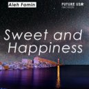 Aleh Famin - Sweet and Happiness