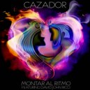 CAZADOR & David John Ricci - Montar al Ritmo (feat. David John Ricci)