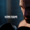 Raffaele Rubinetto - Ultimo Round