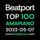 Beatport - Top 100 Amapiano 2022-05-07 (Mix)
