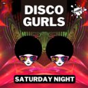 Disco Gurls - Saturday Night