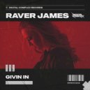 Raver James - Givin In
