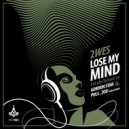 2WES - Lose My Mind (2022 Edit)