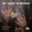 Harland Kasten - My Heart Is Broken