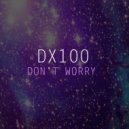 DX100 - Don't Worry