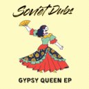 Soviet Dubs - Gypsy Queen