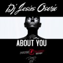 DJ Jesus Osorio - About You
