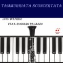 Luigi D'Aprile & Ruggero Palazzo - Tammurriata Sconcertata (feat. Ruggero Palazzo)