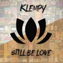 Klempy - Still Be Love