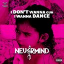 Nevermind - I Wanna Dance