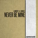 Lambert & Handle - Never Be Mine