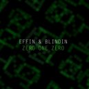 Effin & Blindin - Zero One Zero