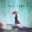Tropic Sound - Take Time