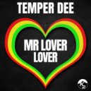 Temper Dee - Mr Lover Lover