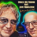 Enrico Bsj Ferrari Feat. John Abbruzzese - When You Try Your Best