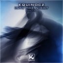 Equinocz - Into the Night