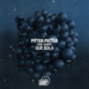 Pitter Patter - Que Bola