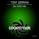 Tony S3rmani - Be With Me