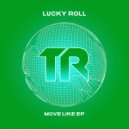 Lucky Roll - Move Like