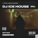 DJ Ice House - Waiting (Extended Mix)