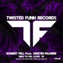 Robert Fell Feat. Kristin Palmeri - Need To Feel Loved