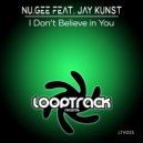 Nu.Gee Feat. Jay Kunst - I Don't Believe In You
