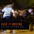 Bruno Browning - Keep It Moving