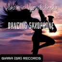 Vladimir Vypushchenko - Dancing Saxophone