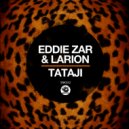 Eddie ZAR, Larion - Tataji